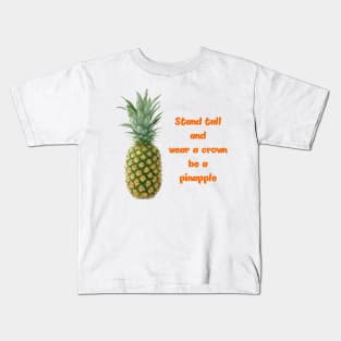 Stand tall and wear a crown Kids T-Shirt